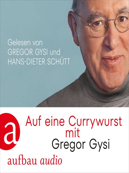 Title details for Auf eine Currywurst mit Gregor Gysi (Gekürzt) by Gregor Gysi - Wait list